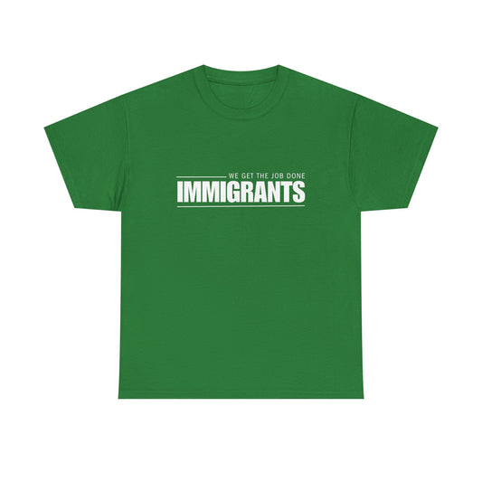💪 IMMIGRANTS: WE GET THE JOB DONE! 🏆
